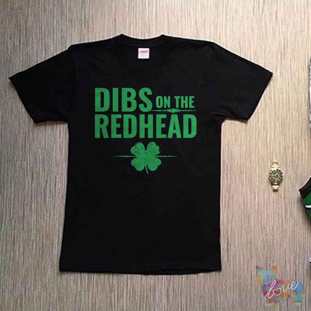 St Patricks Day - Dibs on the Redhead